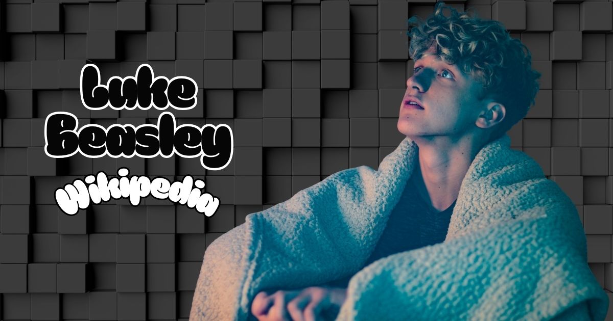 Luke Beasley Wikipedia: The Rising Social Media Star