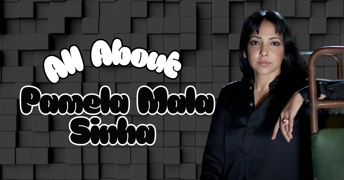 Pamela Mala Sinha 