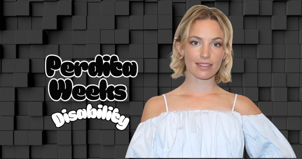 Perdita Weeks Disability Unraveling The Truth Behind The Rumors