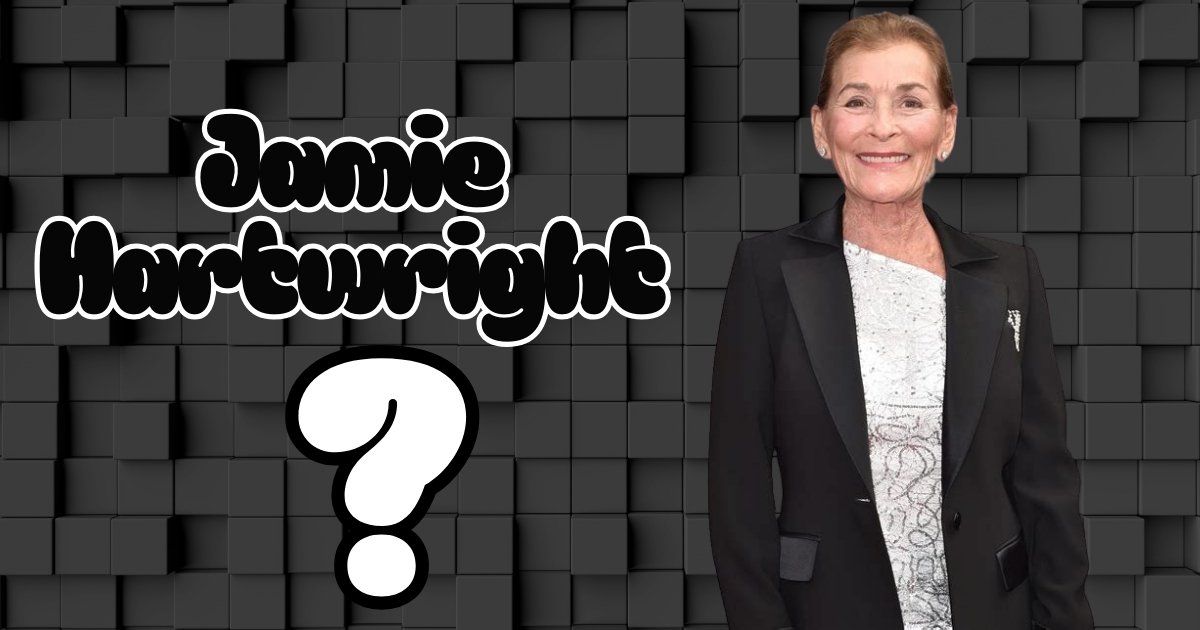 Who Is Jamie Hartwright All About Judge Judy’s Daughter