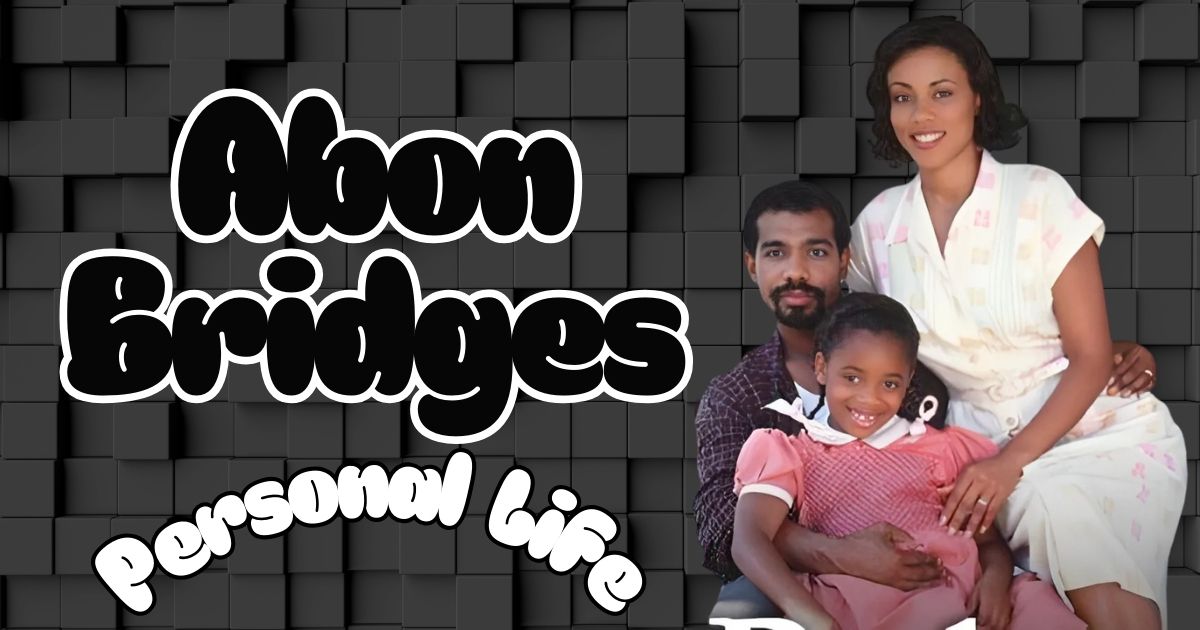 Abon Bridges Explore His Later Years And Personal Life