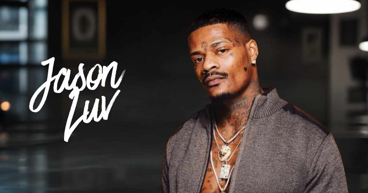 Jason Luv Net Worth 2025: Full Story of His Age, Career, Lifestyle, and Relationships